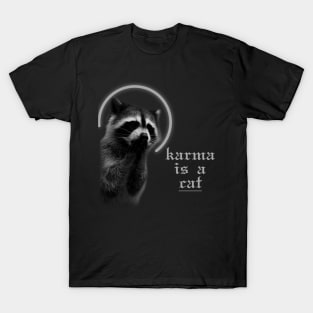 karma is ... T-Shirt
